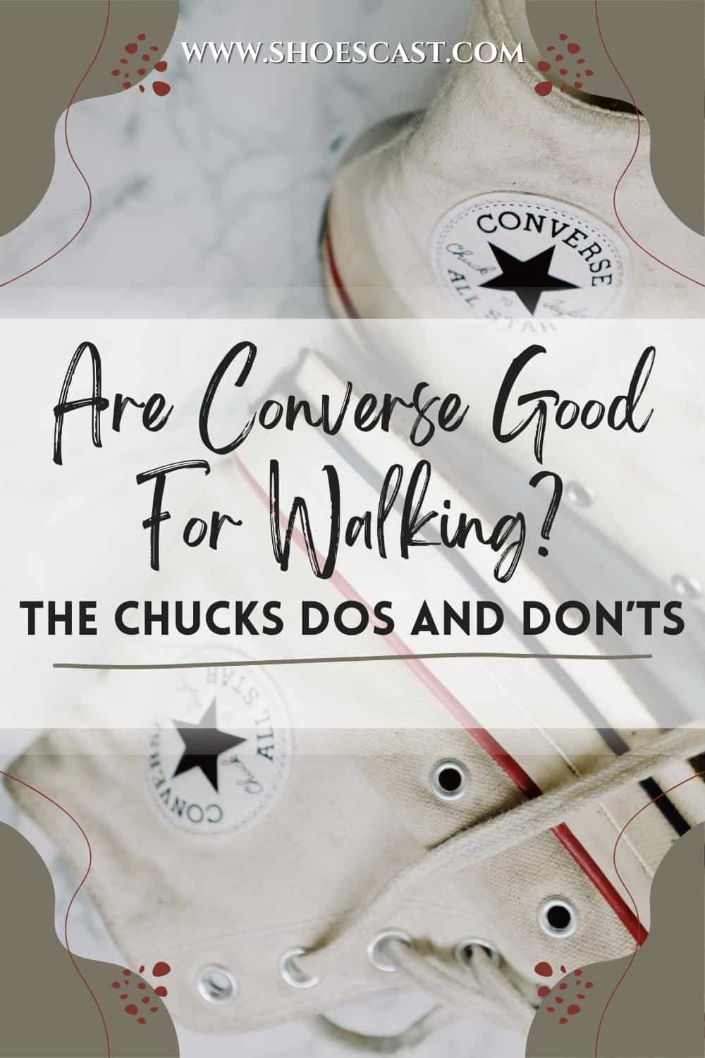 Are Converse Good For Walking? The Chucks Dos And Don'ts