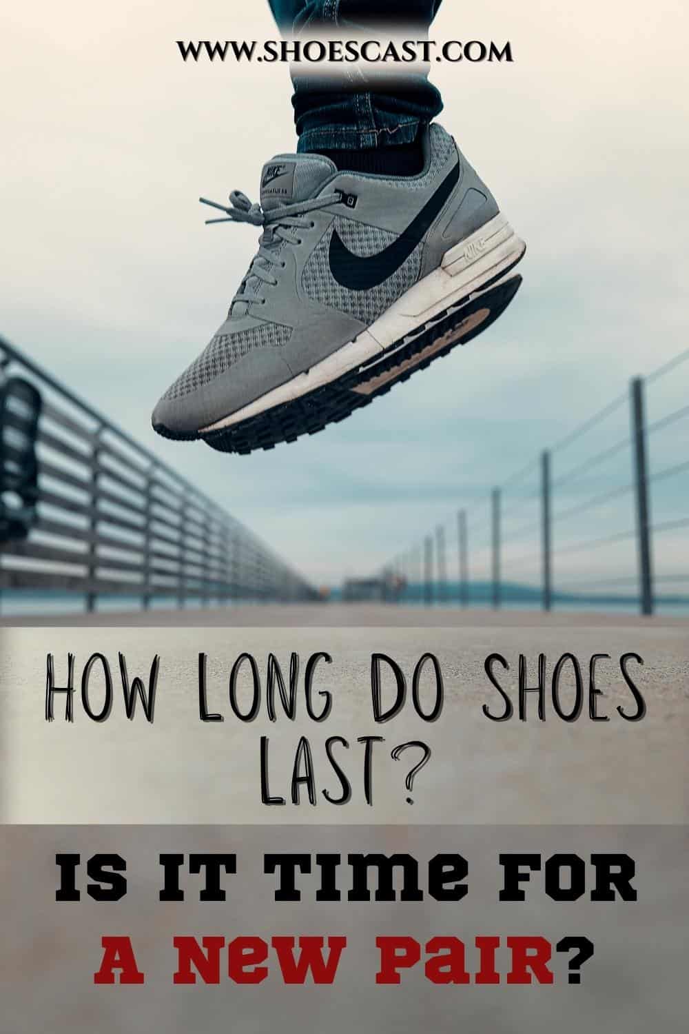 How Long Do Shoes Last? Is It Time For A New Pair?
