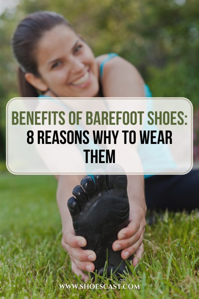 Benefits Of Barefoot Shoes 8 Reasons Why To Wear Them