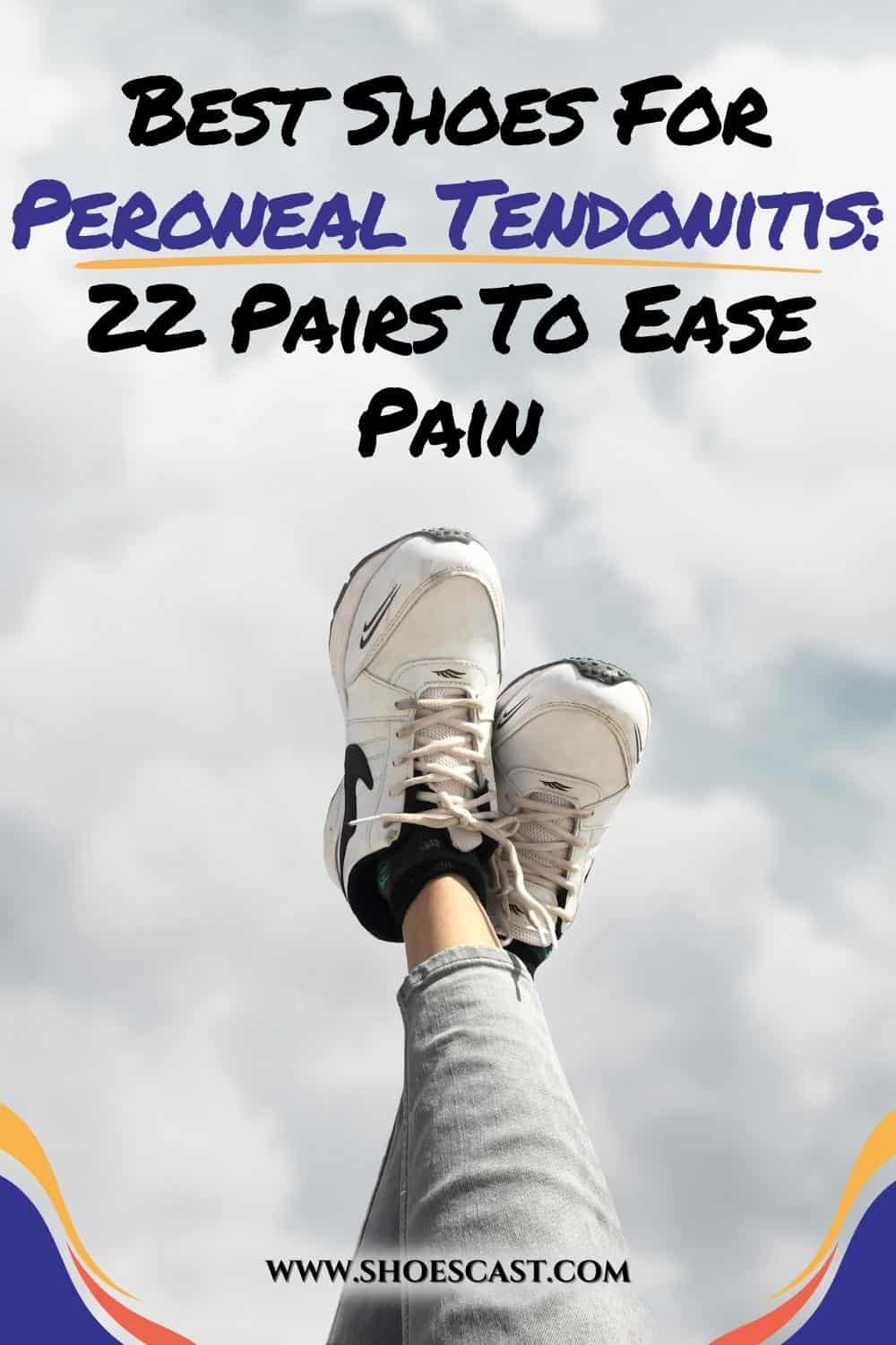 Best Shoes For Peroneal Tendonitis 22 Pairs To Ease Pain