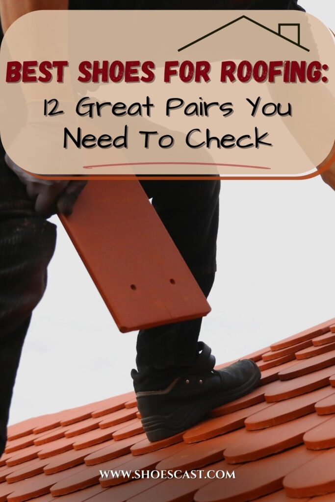 Best Shoes For Roofing 12 Great Pairs You Need To Check