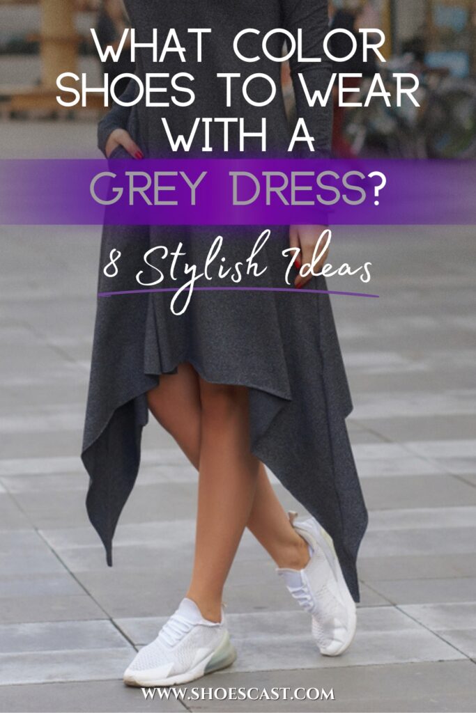 What Color Shoes To Wear With A Grey Dress 8 Stylish Ideas