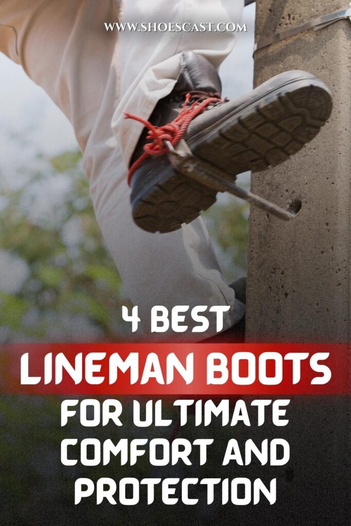 4 Best Lineman Boots For Ultimate Comfort And Protection