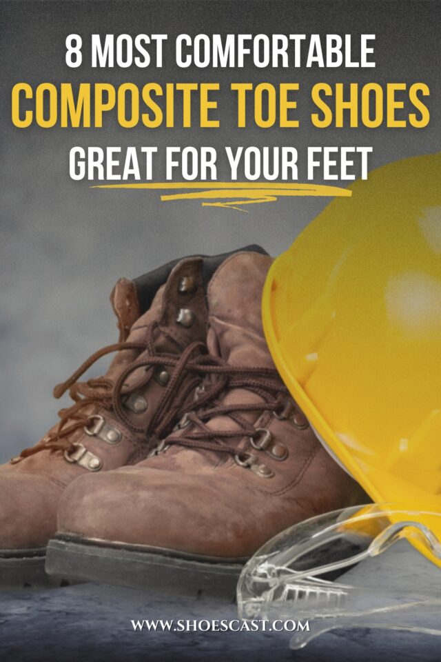 8 Most Comfortable Composite Toe Shoes Great For Your Feet