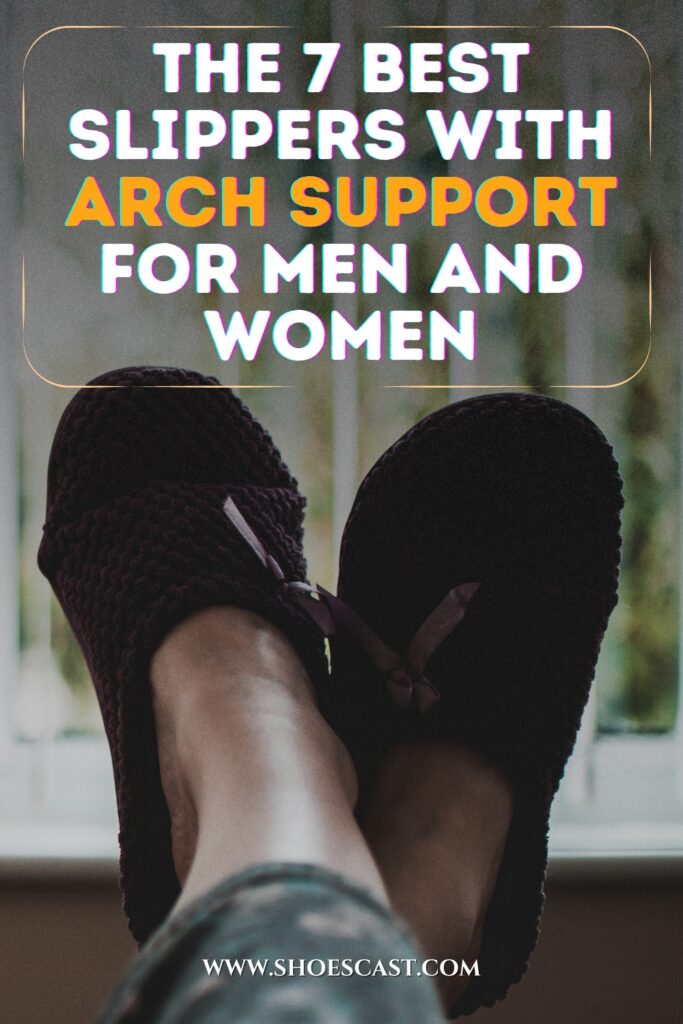 The 7 Best Slippers With Arch Support For Men And Women