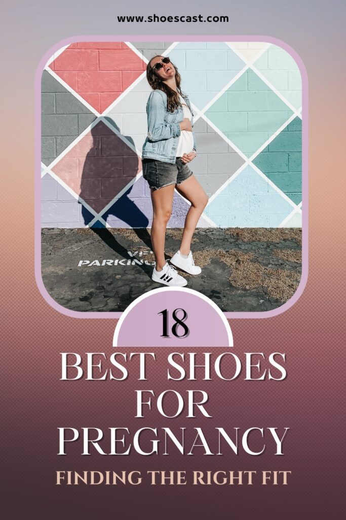 18 Best Shoes For Pregnancy Finding The Right Fit