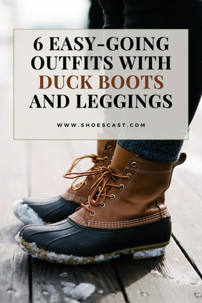 6 Easy-Going Outfits With Duck Boots And Leggings