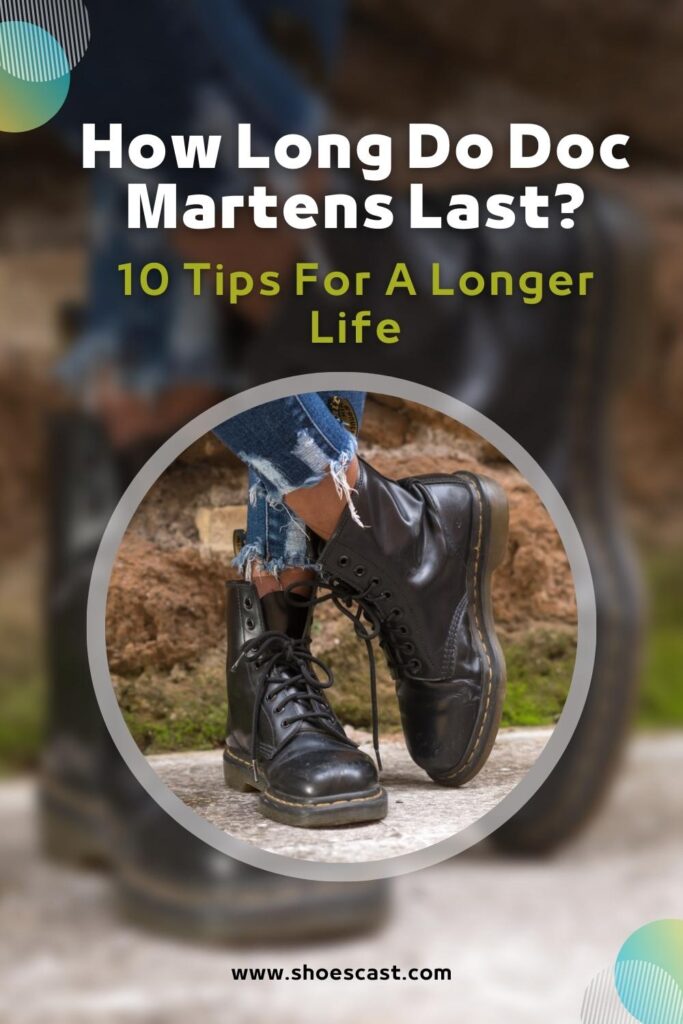 How Long Do Doc Martens Last 10 Tips For A Longer Life