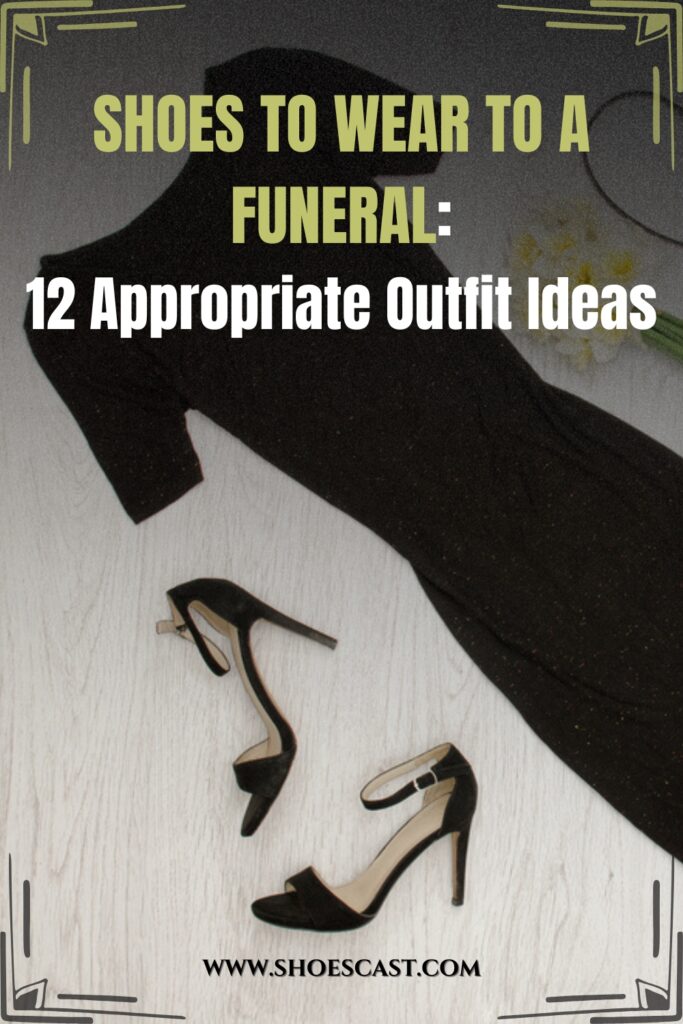 Shoes To Wear To A Funeral 12 Appropriate Outfit Ideas