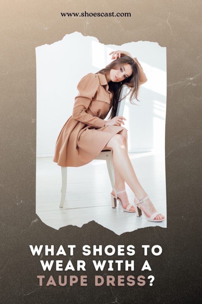 What Color Shoes To Wear With A Taupe Dress 8 Must-Haves