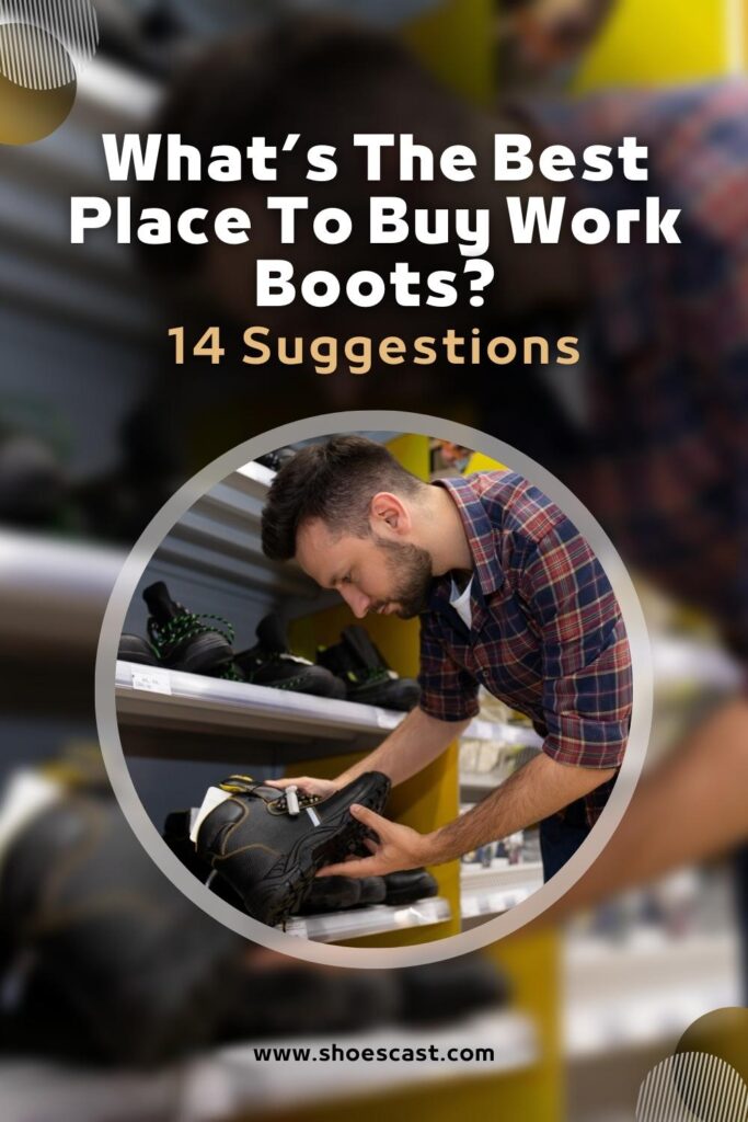 What's The Best Place To Buy Work Boots 14 Suggestions
