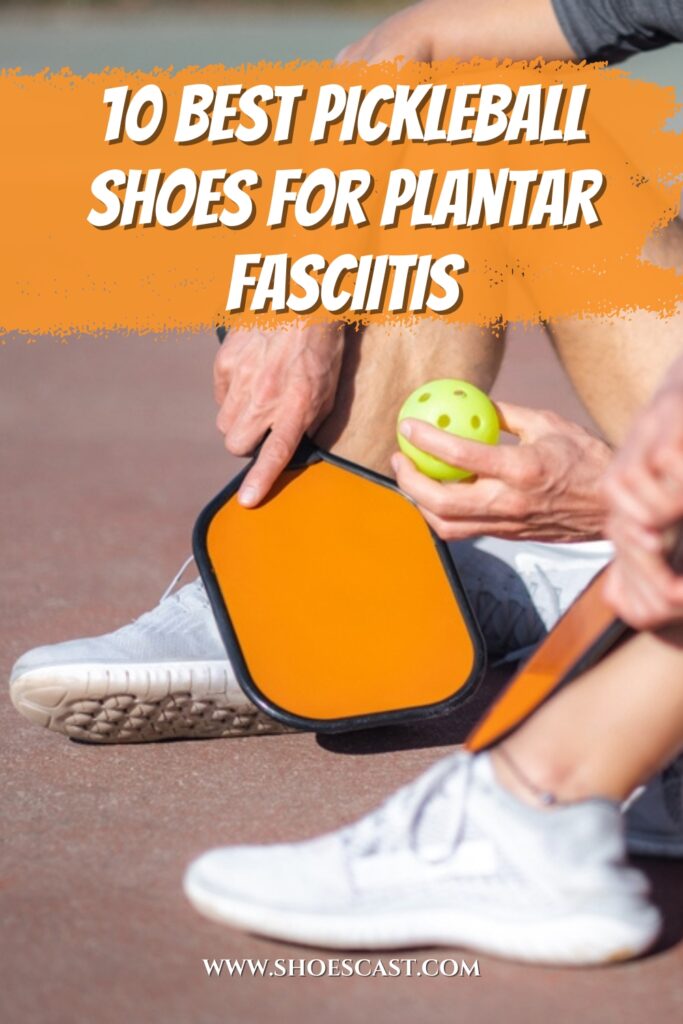 Die 10 besten Pickleball-Schuhe für Plantar Fasciitis