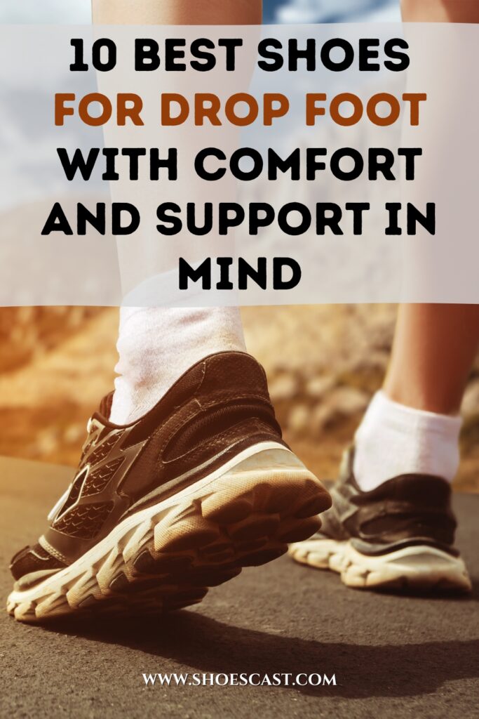 10 Best Shoes For Drop Foot With Comfort And Support In Mind