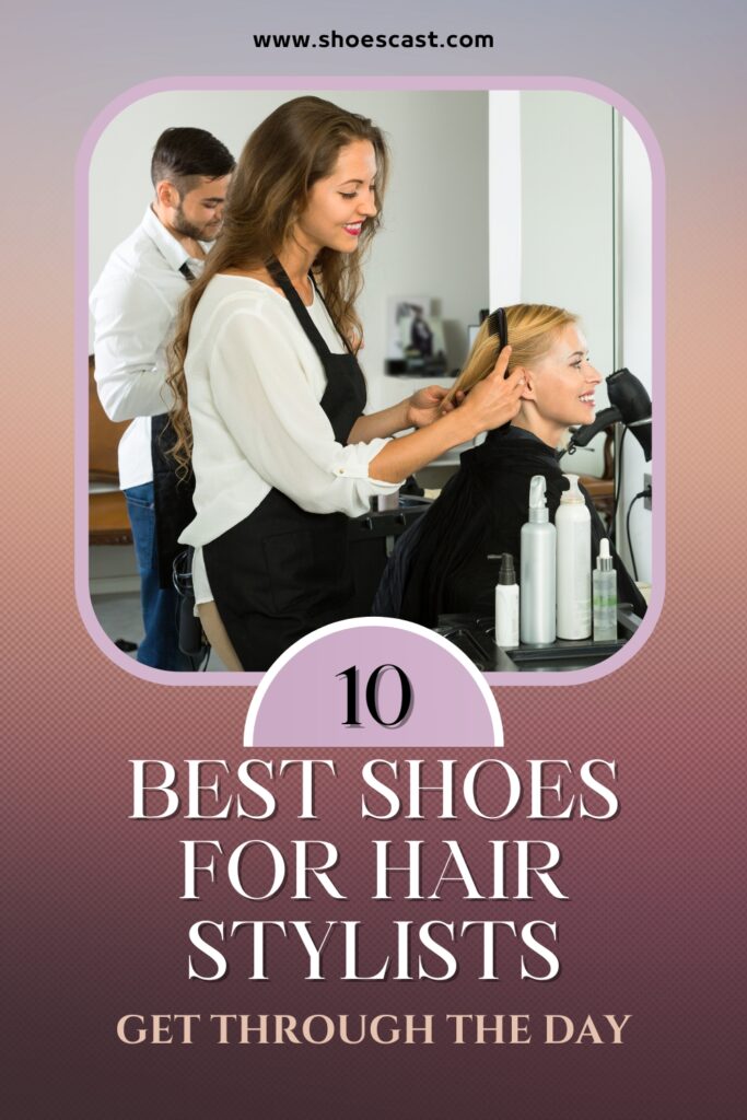 10 Best Shoes For Hair Stylists To Get You Through The Day