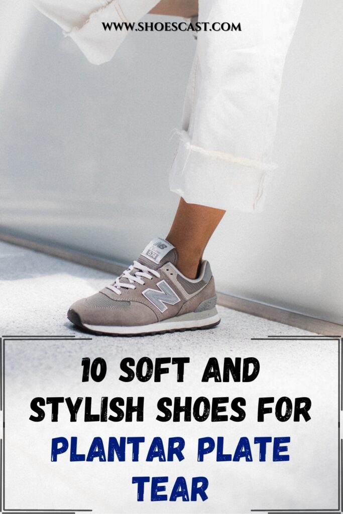 10 Soft And Stylish Shoes For Plantar Plate Tear