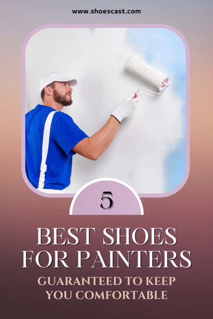 5 Best Painter's Shoes That Will Keep You Comfortable