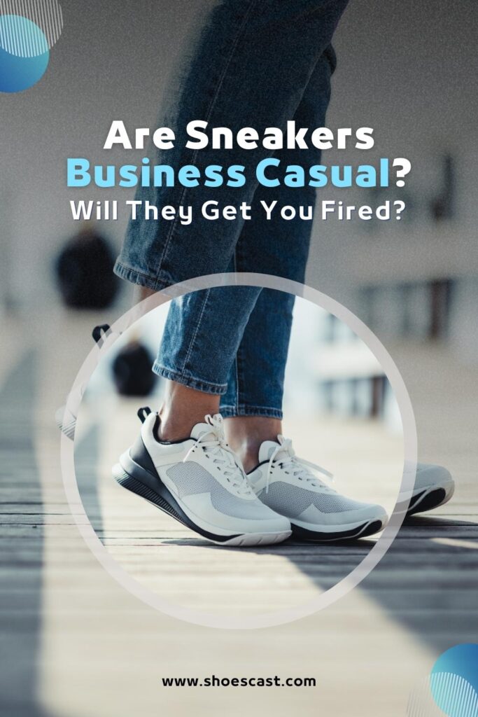Are Sneakers Business Casual Will They Get You Fired