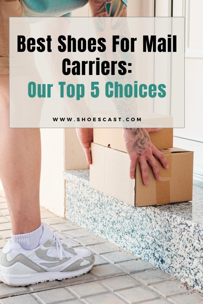 Best Shoes For Mail Carriers Our Top 5 Choices