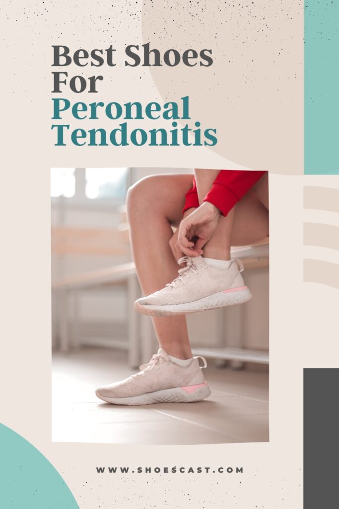 Best Shoes For Peroneal Tendonitis 22 Pairs To Ease Pain
