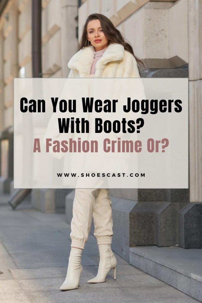 Kann man Jogger mit Stiefeln tragen, ist das ein Modeverbrechen oder