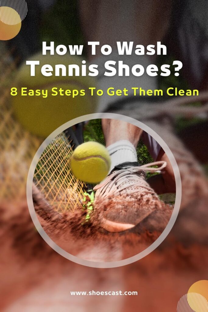 How To Wash Tennis Shoes 8 Easy Steps To Get Them Clean
