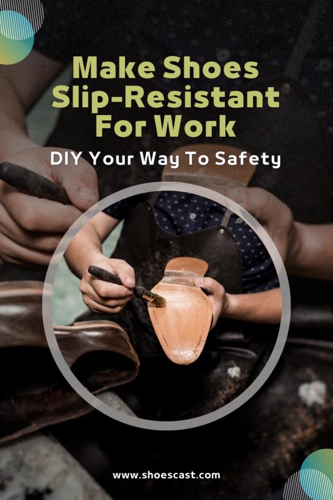 Make Shoes Slip-Resistant For Work DIY Your Way To Safety