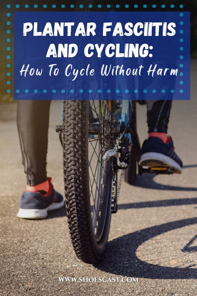 Plantar Fasciitis And Cycling How To Cycle Without Harm