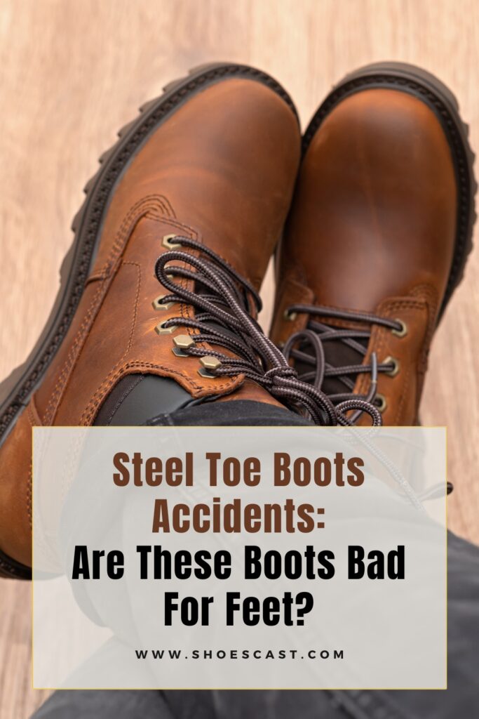Steel Toe Boots Accidents Are These Boots Bad For Feet