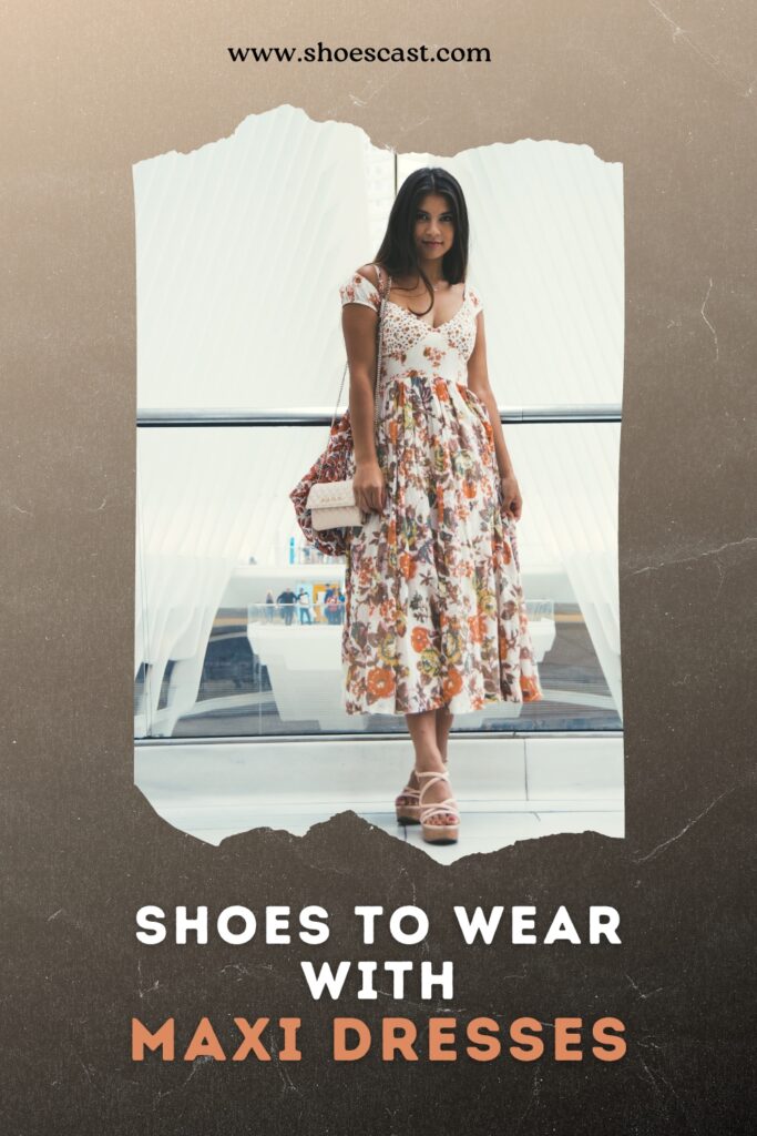 What Shoes To Wear With Maxi Dresses 8 Fashionable 'Fits