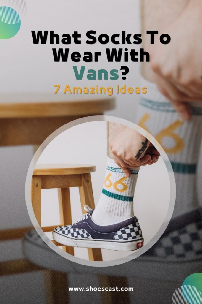 What Socks To Wear With Vans 7 Amazing Ideas