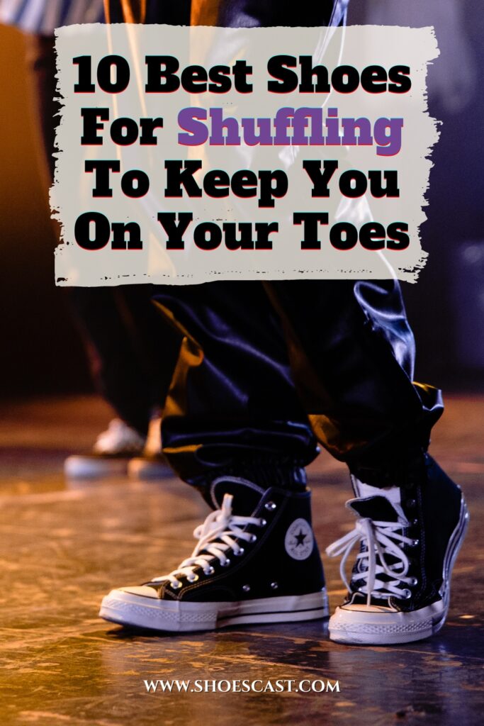 10 Best Shoes For Shuffling To Keep You On Your Toes