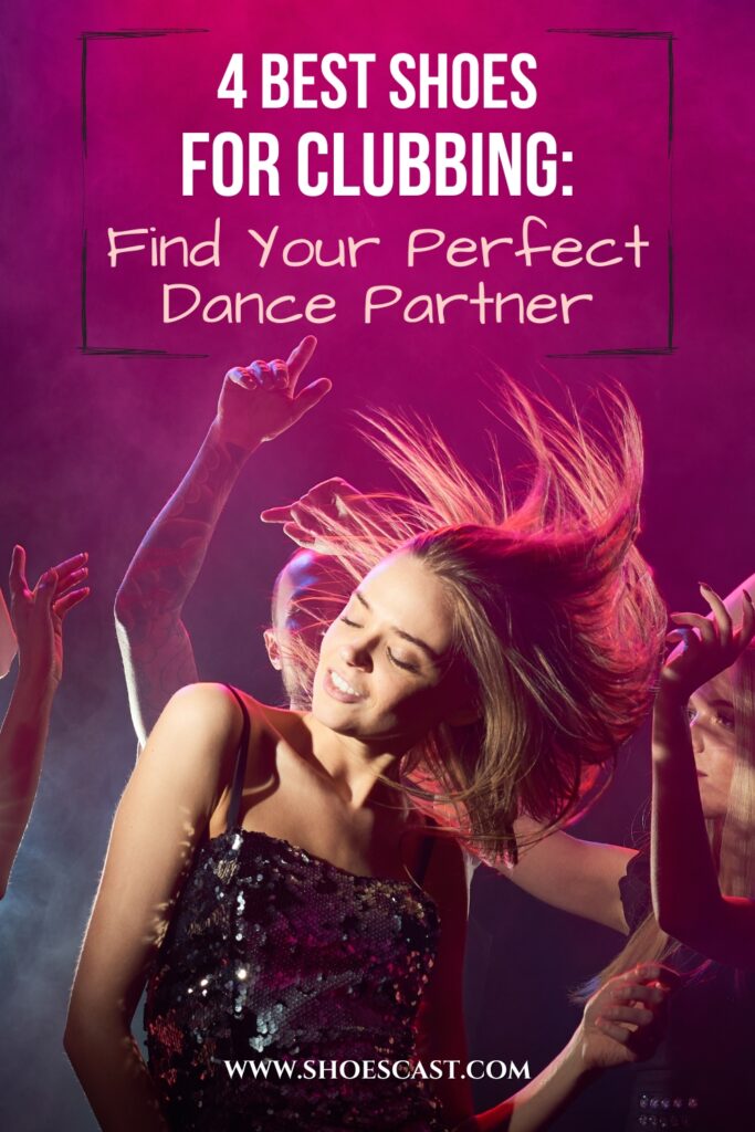 4 Best Shoes For Clubbing Find Your Perfect Dance Partner