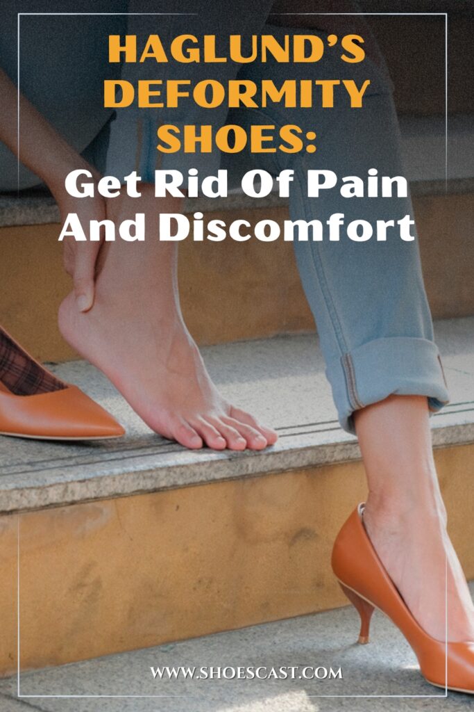 Schuhe mit Haglund-Deformität beseitigen Schmerzen und Unbehagen