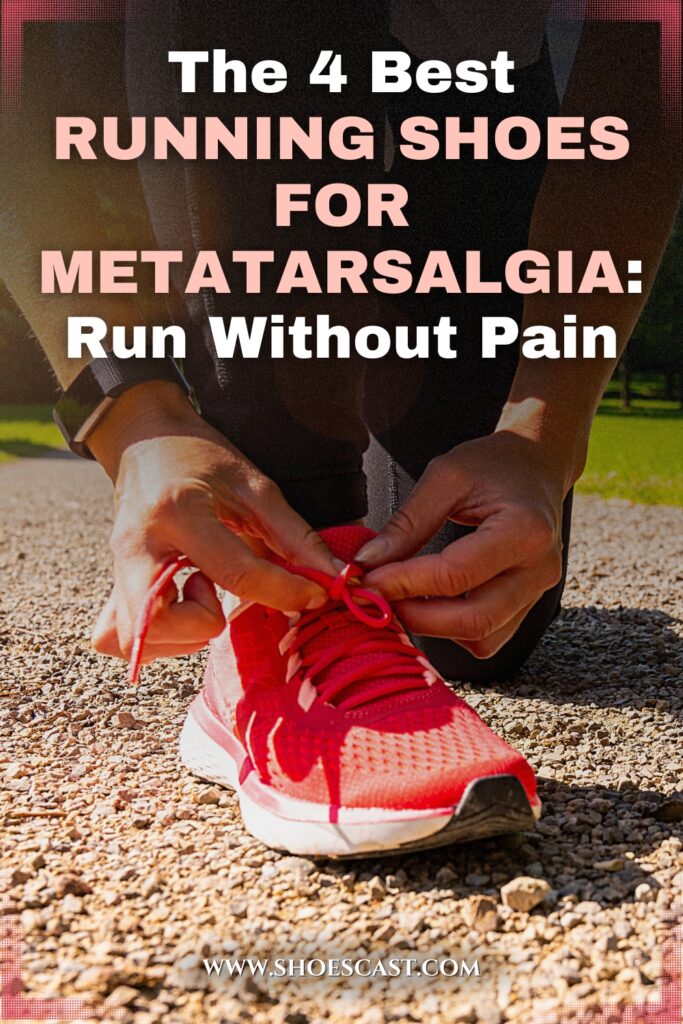 Die 4 besten Laufschuhe für Metatarsalgie Laufen ohne Schmerzen
