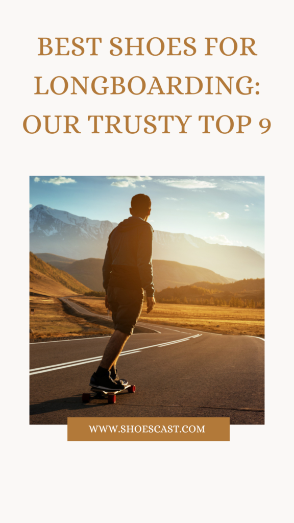 Best Shoes For Longboarding: Our Trusty Top 9