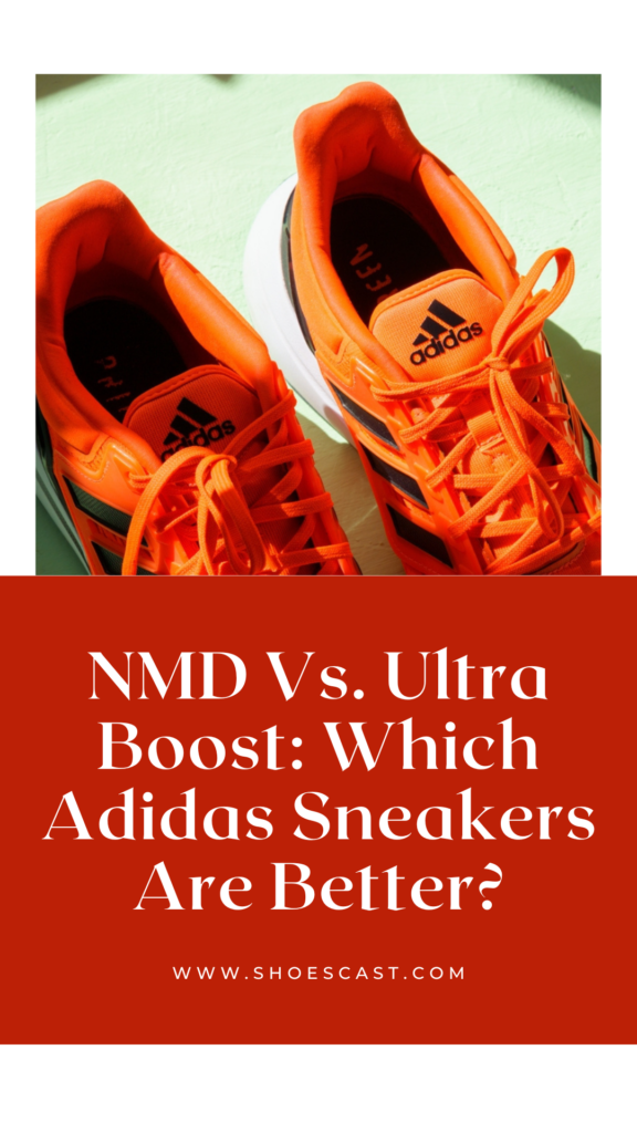 NMD Vs. Ultra Boost: Which Adidas Sneakers Are Better?