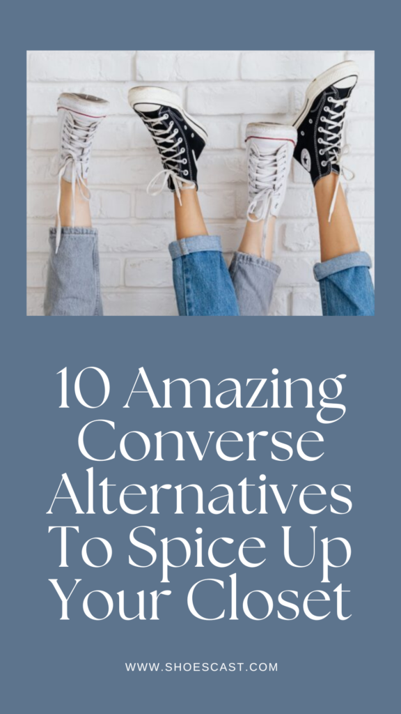 10 Amazing Converse Alternatives To Spice Up Your Closet