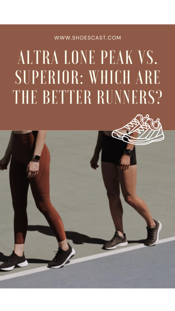 Altra Lone Peak Vs. Superior: Which Are The Better Runners?