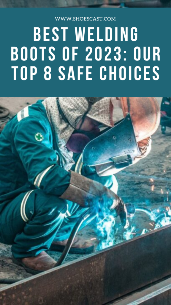 Best Welding Boots Of 2023: Our Top 8 Safe Choices