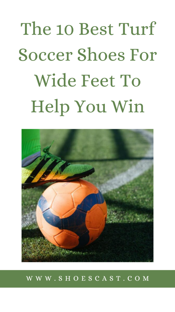 The 10 Best Turf Soccer Shoes For Wide Feet To Help You Win the-10-best-turf-soccer-shoes-for-wide-feet-to-help-you-win