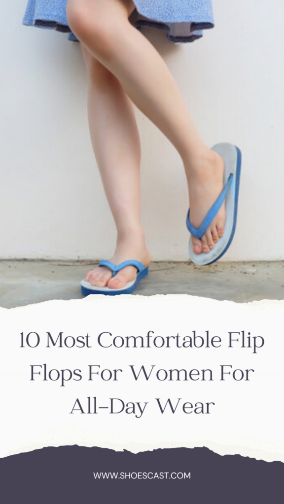 Die 10 bequemsten Flip Flops für Frauen, die den ganzen Tag getragen werden können