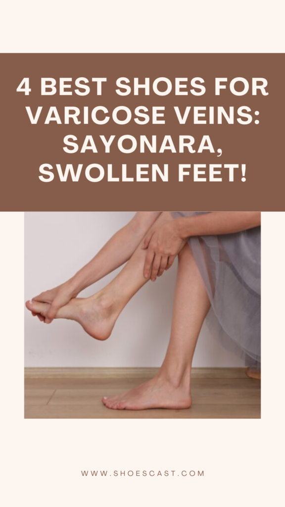 4 Beste Schuhe für Krampfadern: Sayonara, geschwollene Füße!