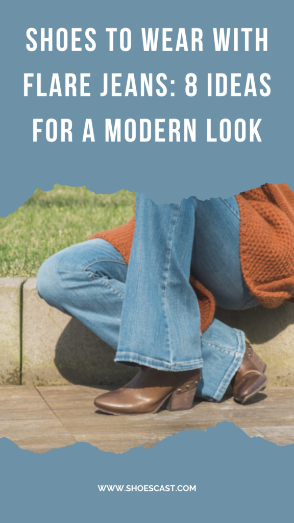 Shoes To Wear With Flare Jeans: 8 Ideas For A Modern Look
