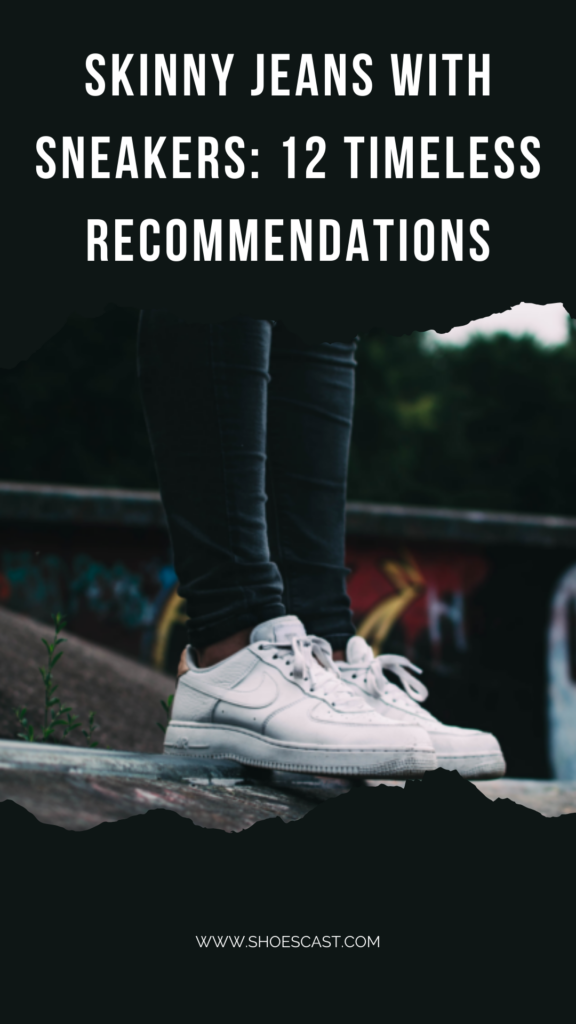 Skinny Jeans With Sneakers: 12 Timeless Recommendations