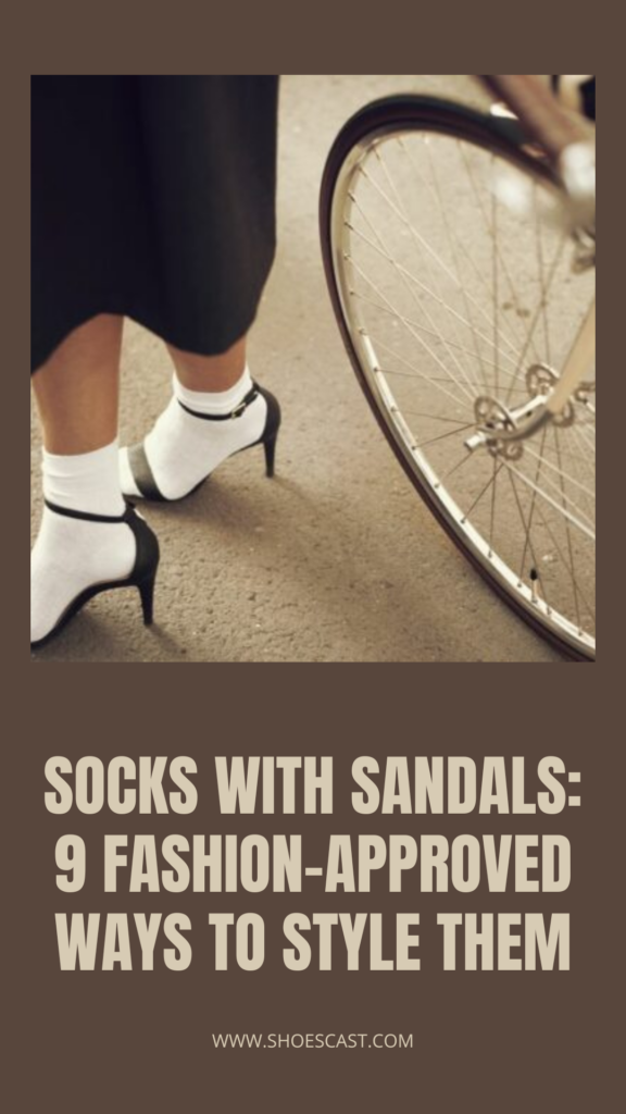 Socken mit Sandalen: 9 modisch bewährte Möglichkeiten, sie zu stylen
