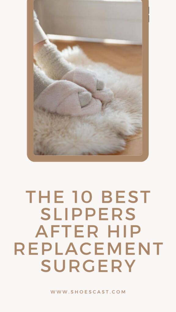 The 10 Best Slippers After Hip Replacement Surgery