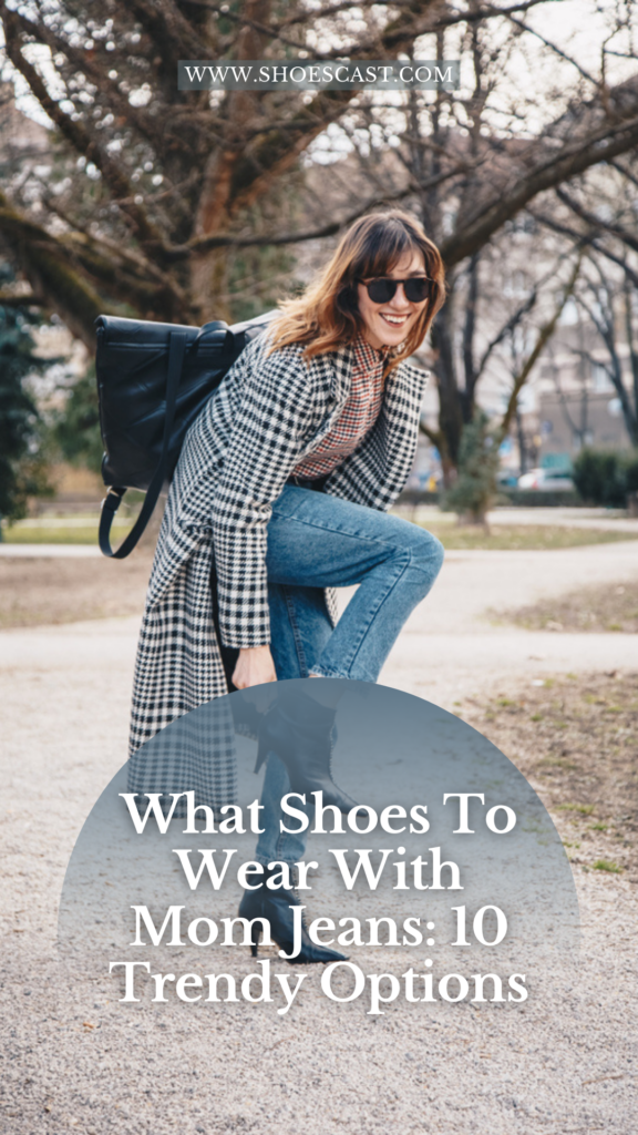 Welche Schuhe man zu Mom-Jeans trägt: 10 trendige Optionen