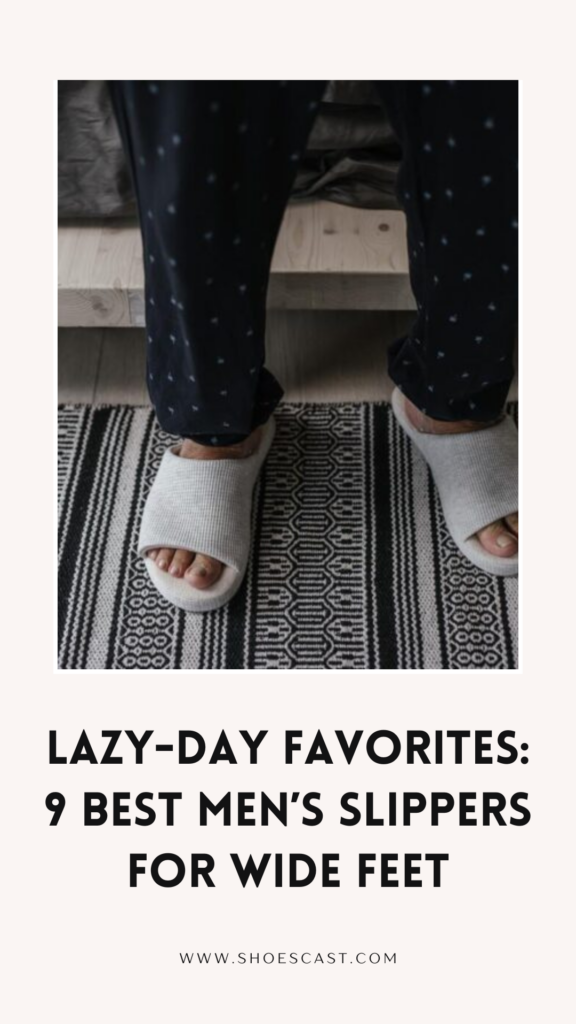 Lazy-Day Favorites: 9 Best Men's Slippers For Wide Feet